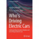 Who’s Driving Electric Cars: Understanding Consumer Adoption and Use of Plug-in Electric Cars