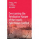 Overcoming the Retributive Nature of the Israeli-Palestinian Conflict