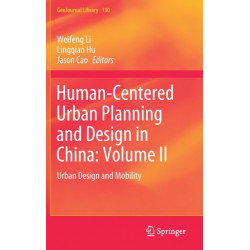 Human-Centered Urban Planning and Design in China: Volume II: Urban Design and Mobility