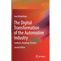 The Digital Transformation of the Automotive Industry: Catalysts, Roadmap, Practice