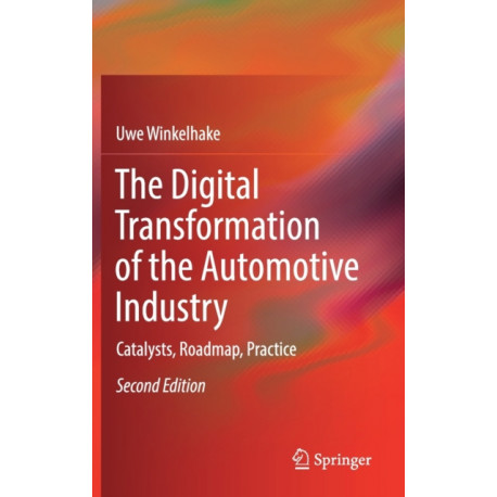 The Digital Transformation of the Automotive Industry: Catalysts, Roadmap, Practice