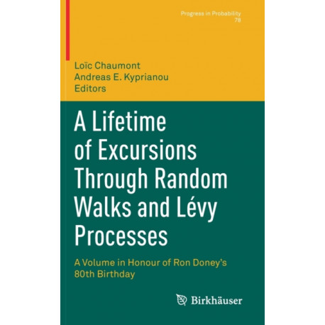 A Lifetime of Excursions Through Random Walks and Levy Processes: A Volume in Honour of Ron Doney’s 80th Birthday