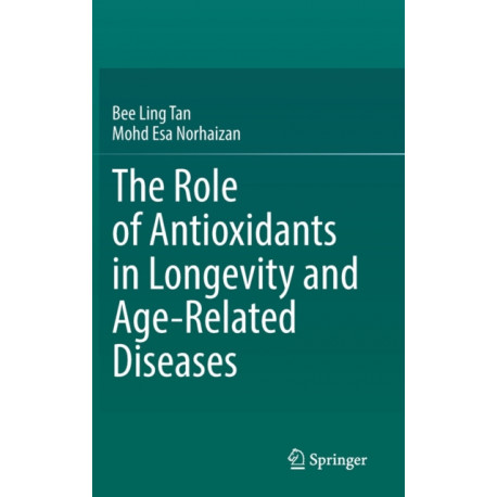 The Role of Antioxidants in Longevity and Age-Related Diseases