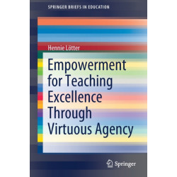 Empowerment for Teaching Excellence Through Virtuous Agency