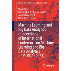 Machine Learning and Big Data Analytics (Proceedings of International Conference on Machine Learning and Big Data Analytics (ICMLBDA) 2021)