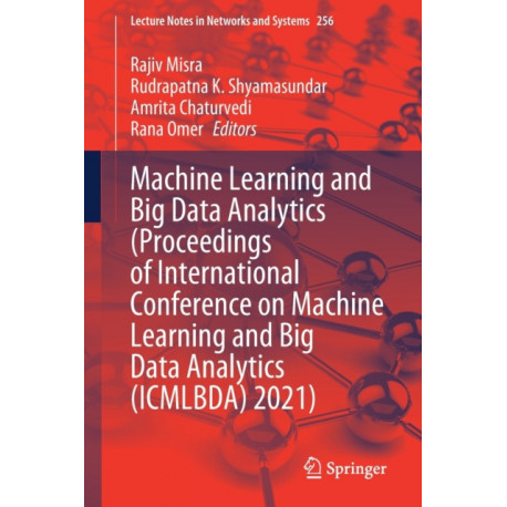 Machine Learning and Big Data Analytics (Proceedings of International Conference on Machine Learning and Big Data Analytics (ICMLBDA) 2021)