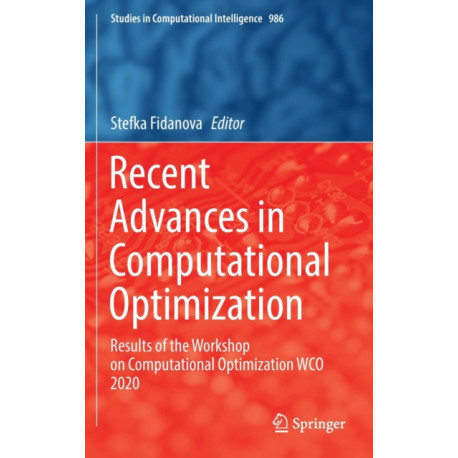 Recent Advances in Computational Optimization: Results of the Workshop on Computational Optimization WCO 2020