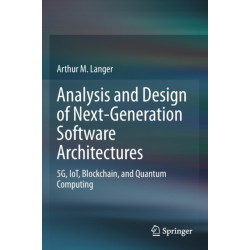 Analysis and Design of Next-Generation Software Architectures: 5G, IoT, Blockchain, and Quantum Computing