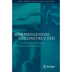 Morphogenesis Deconstructed: An Integrated View of the Generation of Forms