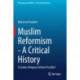 Muslim Reformism - A Critical History: Is Islamic Religious Reform Possible?
