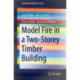 Model Fire in a Two-Storey Timber Building