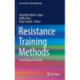 Resistance Training Methods: From Theory to Practice