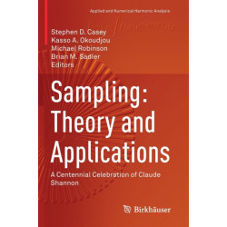Sampling: Theory and Applications: A Centennial Celebration of Claude Shannon