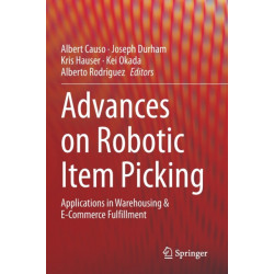 Advances on Robotic Item Picking: Applications in Warehousing & E-Commerce Fulfillment
