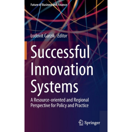 Successful Innovation Systems: A Resource-oriented and Regional Perspective for Policy and Practice