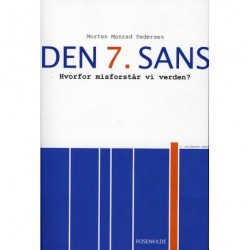 Den syvende sans: Hvorfor misforstår vi verden?