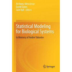 Statistical Modeling for Biological Systems: In Memory of Andrei Yakovlev