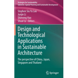 Design and Technological Applications in Sustainable Architecture: The perspective of China, Japan, Singapore and Thailand