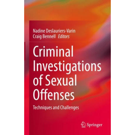 Criminal Investigations of Sexual Offenses: Techniques and Challenges
