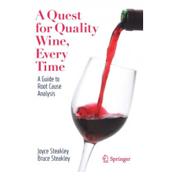 A Quest for Quality Wine, Every Time.: A Guide for Root Cause Analysis.