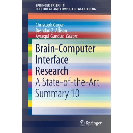 Brain-Computer Interface Research: A State-of-the-Art Summary 10