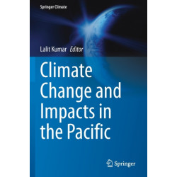 Climate Change and Impacts in the Pacific