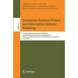 Enterprise, Business-Process and Information Systems Modeling: 22nd International Conference, BPMDS 2021, and 26th International Conference, EMMSAD 2021, Held at CAiSE 2021, Melbourne, VIC, Australia, June 28–29, 2021, Proceedings