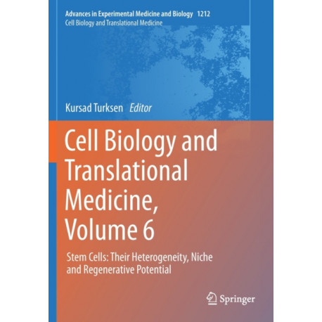 Cell Biology and Translational Medicine, Volume 6: Stem Cells: Their Heterogeneity, Niche and Regenerative Potential