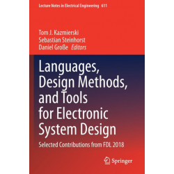 Languages, Design Methods, and Tools for Electronic System Design: Selected Contributions from FDL 2018