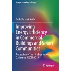 Improving Energy Efficiency in Commercial Buildings and Smart Communities: Proceedings of the 10th International Conference  IEECB&SC’18