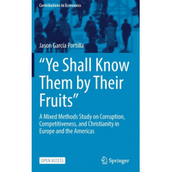 “Ye Shall Know Them by Their Fruits”: A Mixed Methods Study on Corruption, Competitiveness, and Christianity in Europe and the Americas