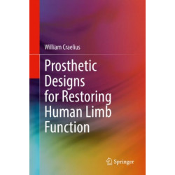 Prosthetic Designs for Restoring Human Limb Function