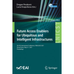 Future Access Enablers for Ubiquitous and Intelligent Infrastructures: 5th EAI International Conference, FABULOUS 2021, Virtual Event, May 6–7, 2021, Proceedings