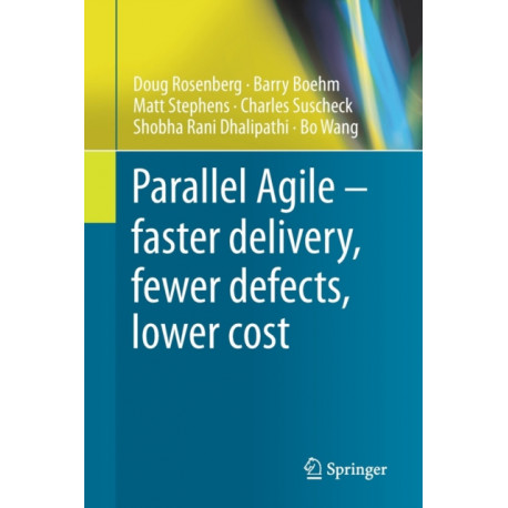 Parallel Agile – faster delivery, fewer defects, lower cost