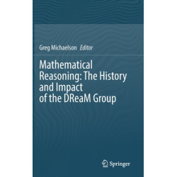 Mathematical Reasoning: The History and Impact of the DReaM Group