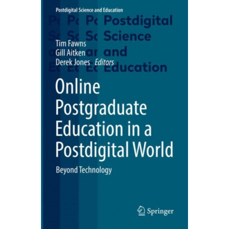 Online Postgraduate Education in a Postdigital World: Beyond Technology