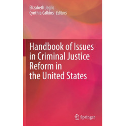 Handbook of Issues in Criminal Justice Reform in the United States