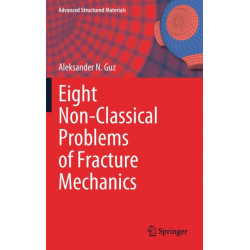 Eight Non-Classical Problems of Fracture Mechanics