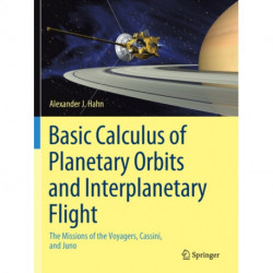 Basic Calculus of Planetary Orbits and Interplanetary Flight: The Missions of the Voyagers, Cassini, and Juno