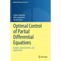 Optimal Control of Partial Differential Equations: Analysis, Approximation, and Applications