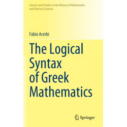 The Logical Syntax of Greek Mathematics
