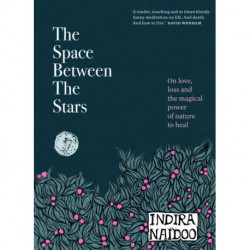 The Space Between the Stars: On love, loss and the magical power of nature to heal