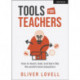Tools for Teachers: How to teach, lead, and learn like the world's best educators: How to teach, lead, and learn like the world's best educators