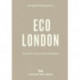 An Opinionated Guide to Eco London: Enjoy the city, look after the planet