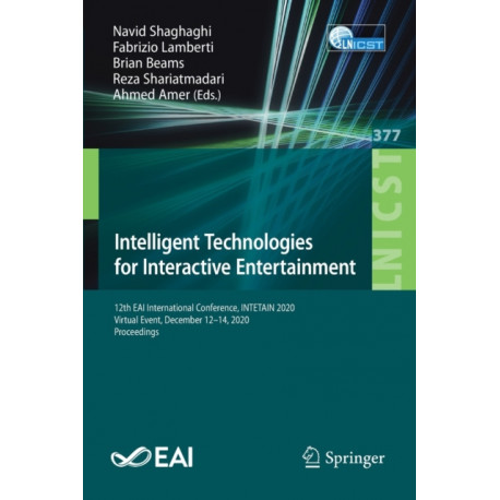 Intelligent Technologies for Interactive Entertainment: 12th EAI International Conference, INTETAIN 2020, Virtual Event, December 12-14, 2020, Proceedings