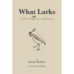 What Larks: Collected Light Verse and Lyrics