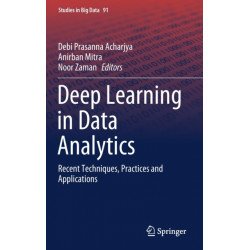 Deep Learning in Data Analytics: Recent Techniques, Practices and Applications