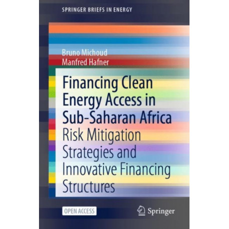 Financing Clean Energy Access in Sub-Saharan Africa: Risk Mitigation Strategies and Innovative Financing Structures