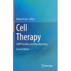 Cell Therapy: cGMP Facilities and Manufacturing