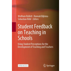 Student Feedback on Teaching in Schools: Using Student Perceptions for the Development of Teaching and Teachers